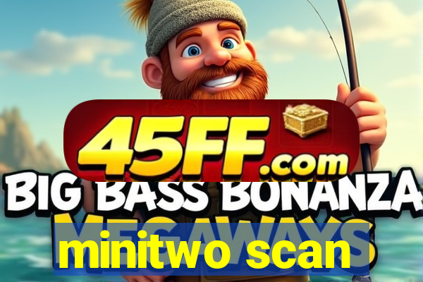 minitwo scan